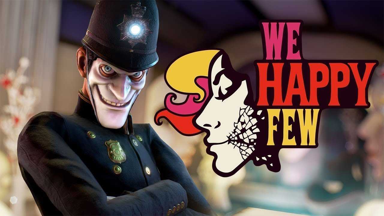 Прохождение we happy few - 7 советов как выжить