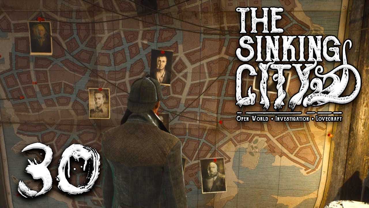 Прохождение игры «the sinking city»